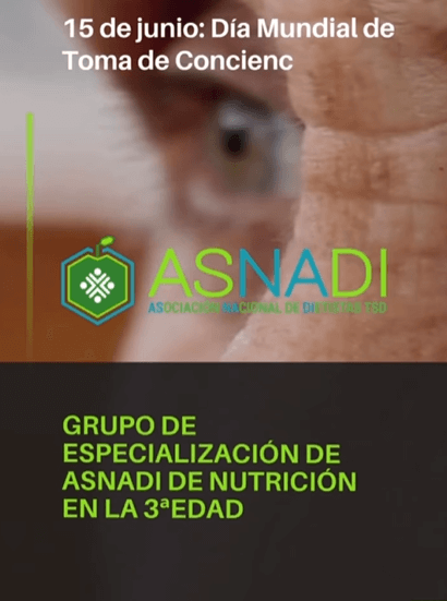 15 de juny: Dia Mundial de la Presa de Consciència L'ASNADI, Grup d'Especialització en Nutrició en la 3a Edat, reivindica la importància de la nutrició saludable en l’adult major.